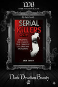 Serial Killers Volume 2: Exploring the Horrific True Crimes of Little Known Murderers - Paperback