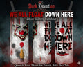 We All Float Down Here 20 oz Skinny Tumbler