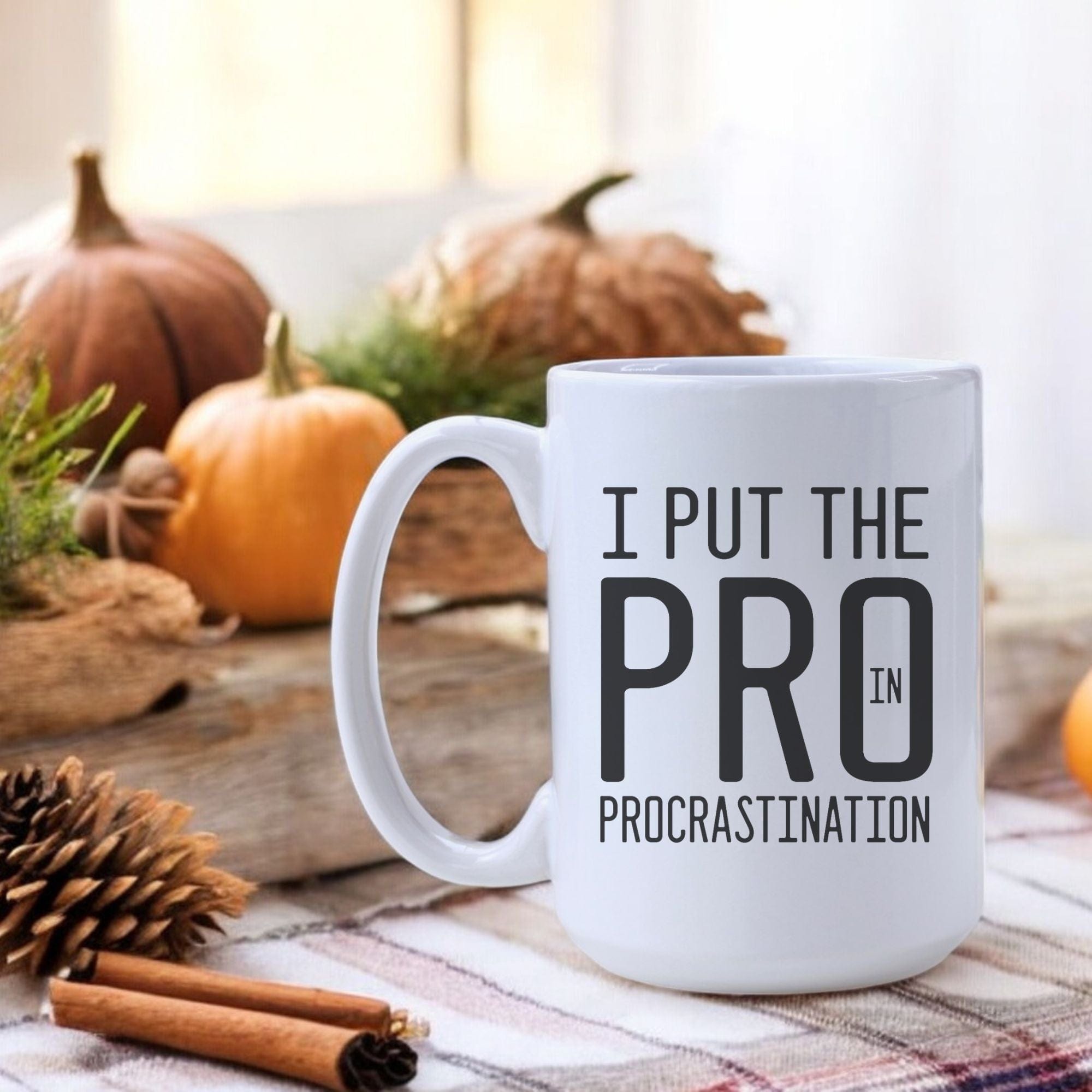 I Put the Pro in Procrastination Mug