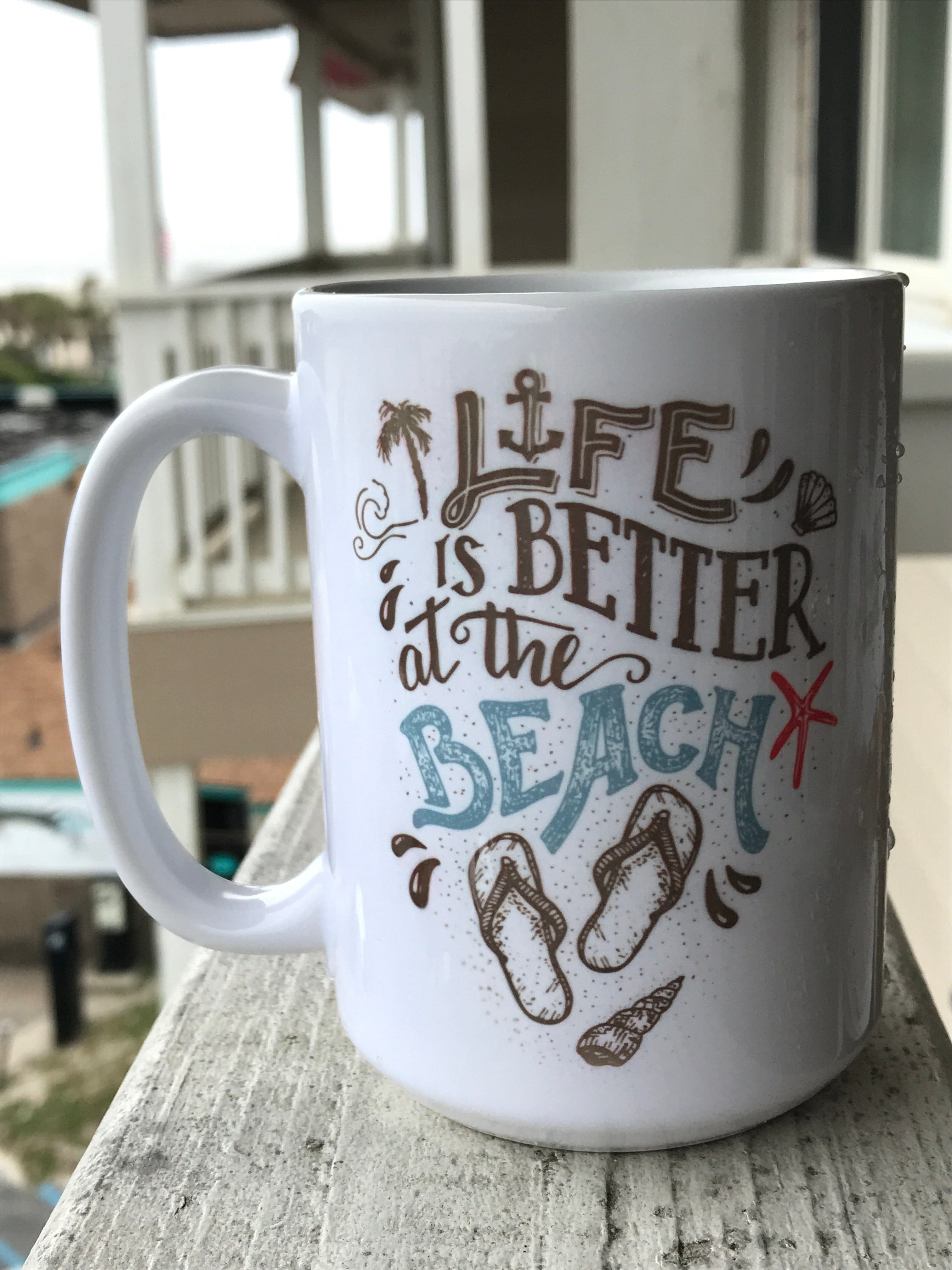 Life is Better at the Beach Coffee Mug